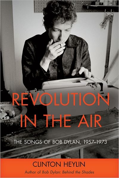 Cover for Clinton Heylin · Revolution in the Air: the Songs of Bob Dylan, 1957-1973 (Paperback Bog) (2012)