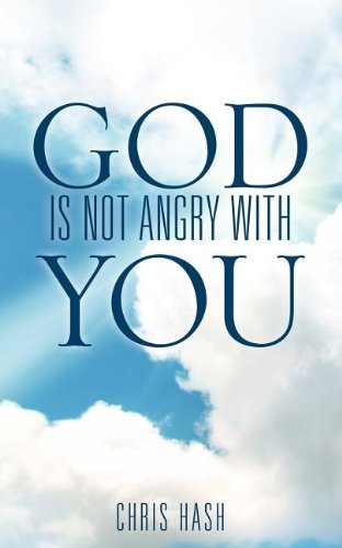 Cover for Chris Hash · God is Not Angry with You (Paperback Book) (2011)