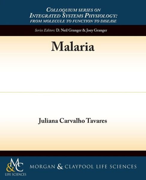 Cover for Juliana Carvalho-Tavares · Malaria - Colloquium Series on Integrated Systems Physiology: From Molecule to Function (Paperback Book) (2013)