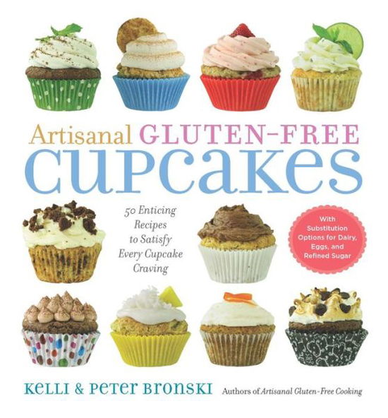 Cover for Kelli Bronski · Artisanal Gluten-free Cakes: 50 From-scratch Recipes to Delight Every Cupcake Devotee - Gluten-free and Otherwise (Paperback Book) (2011)