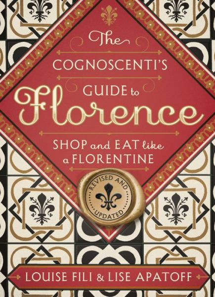 Cover for Louise Fili · Cognoscenti's Guide to Florence: Shop and Eat Like a Florentine, Revised Edition (Paperback Book) [2 Revised edition] (2017)