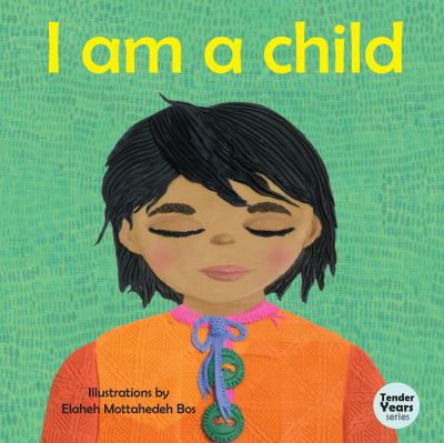 Cover for Elaheh Mottahedeh Bos · I am a Child (Board book) (2019)