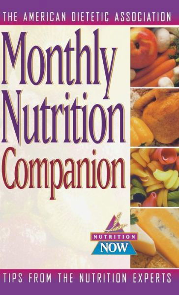 Cover for American Dietetic Association (Ada) · Monthly Nutrition Companion: 31 Days to a Healthier Lifestyle (The Nutrition Now Series) (Hardcover Book) (1997)