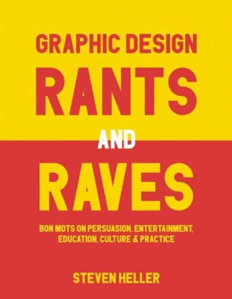 Cover for Steven Heller · Graphic Design Rants and Raves (Bog) (2017)