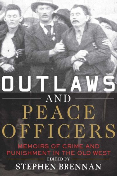 Cover for Stephen Brennan · Outlaws and Peace Officers (Book) (2016)