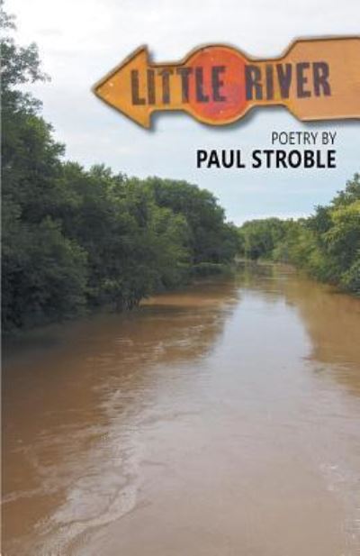 Cover for Paul Stroble · Little River (Paperback Book) (2017)