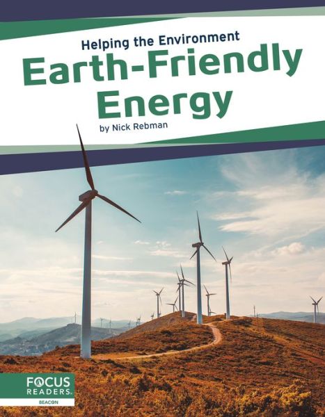 Cover for Nick Rebman · Earth-Friendly Energy - Helping the Environment (Hardcover Book) (2021)