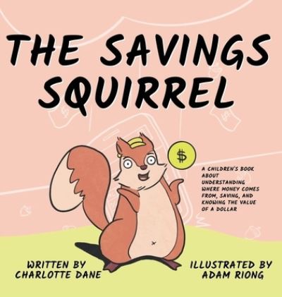 Cover for Charlotte Dane · The Savings Squirrel (Hardcover Book) (2021)