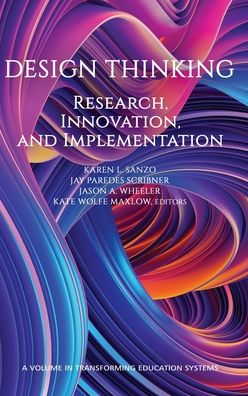 Cover for Sanzo  Scribner  Whe · Design Thinking: Research, Innovation, and Implementation - Transforming Education Systems (Hardcover Book) (2021)