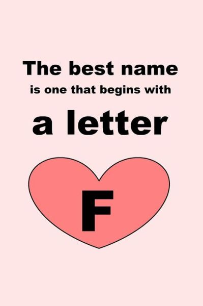 The best name is one that begins with a letter F - Letters - Livros - Independently Published - 9781651756362 - 27 de dezembro de 2019