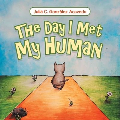Cover for Julia C González Acevedo · The Day I Met My Human (Paperback Book) (2020)