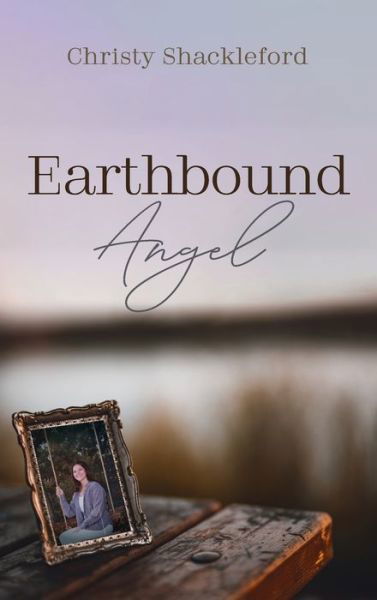 Cover for Christy Shackleford · Earthbound Angel (Hardcover Book) (2021)