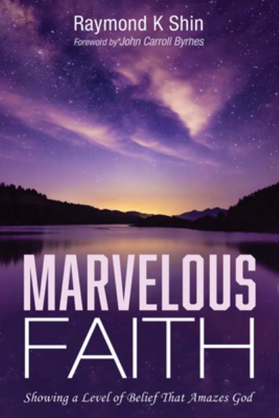 Cover for Raymond K Shin · Marvelous Faith (Paperback Book) (2022)