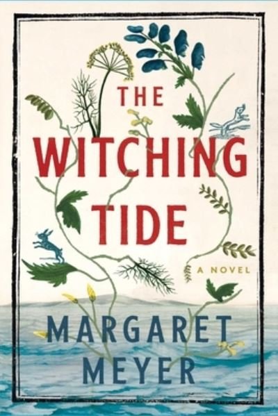 Cover for Margaret Meyer · The Witching Tide: A Novel (Hardcover bog) (2023)