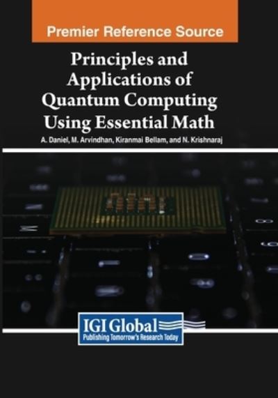 Cover for A. Daniel · Principles and Applications of Quantum Computing Using Essential Math (Book) (2023)