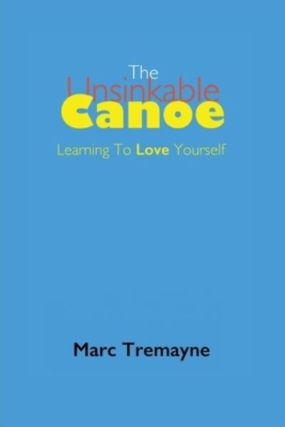 Cover for Marc Tremayne · Unsinkable Canoe (Book) (2022)