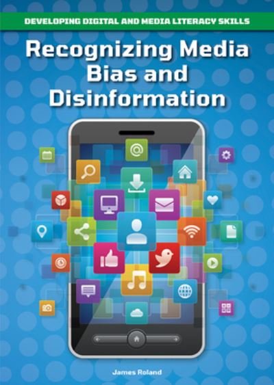 Cover for James Roland · Recognizing Media Bias and Disinformation (Bog) (2023)