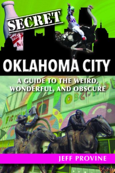 Secret Oklahoma City - Jeff Provine - Inne - Reedy Press - 9781681063362 - 15 września 2021