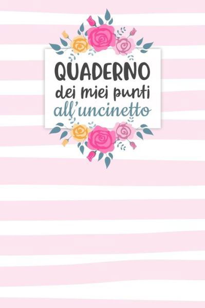 Quaderno dei Miei Punti all'Uncinetto - Dadamilla Design - Książki - Independently Published - 9781699178362 - 11 października 2019