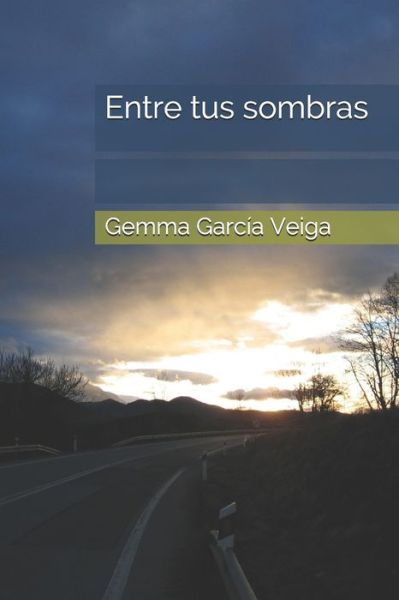 Cover for Gemma García Veiga · Entre tus sombras (Paperback Book) (2019)