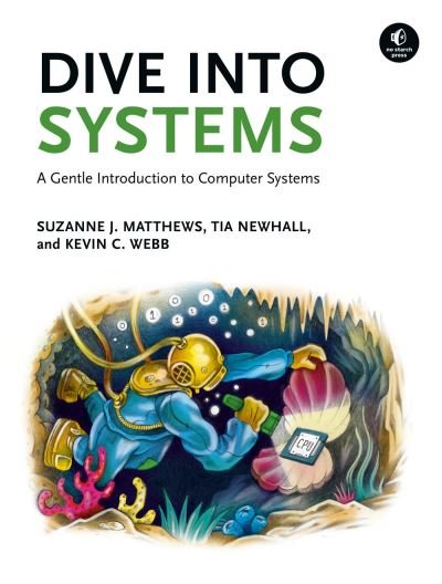 Cover for Suzanne J Matthews · Dive Into Systems: A Gentle Introduction to Computer Systems (Taschenbuch) (2022)