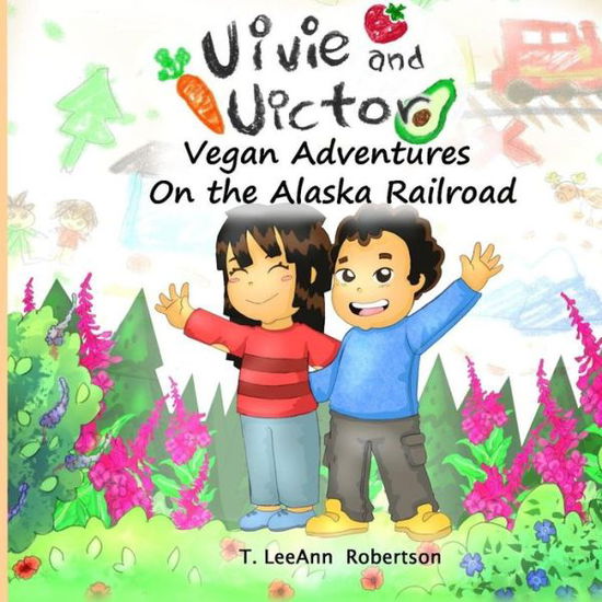 Cover for T Leeann Robertson · Vivie and Victor Vegan Adventures (Paperback Book) (2018)