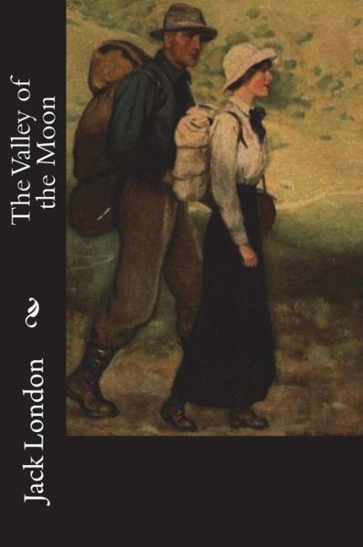 The Valley of the Moon - Jack London - Bøger - Createspace Independent Publishing Platf - 9781723310362 - 19. juli 2018