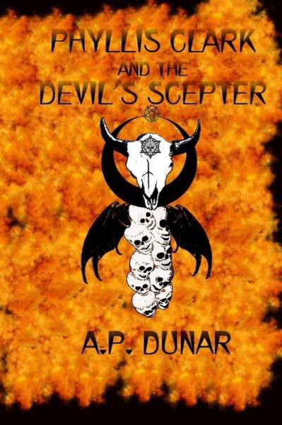 Cover for A P Dunar · Phyllis Clark and the Devil's Scepter (Paperback Book) (2018)