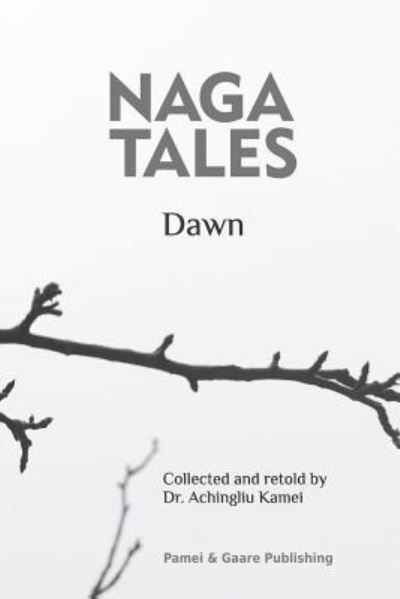 Cover for Achingliu Kamei · Naga Tales Dawn (Paperback Book) (2018)