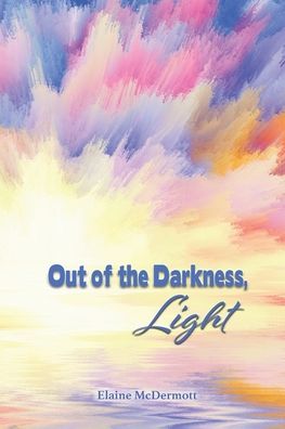 Cover for Elaine McDermott · Out of the Darkness, Light (Paperback Book) (2019)