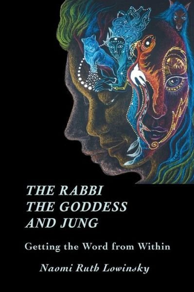 Cover for Naomi Ruth Lowinsky · The Rabbi, The Goddess, and Jung (Pocketbok) (2017)
