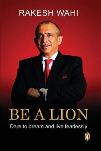 Cover for Rakesh Wahi · Be a Lion (Paperback Book) (2018)