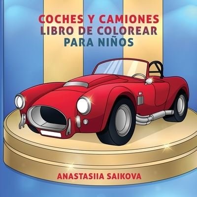 Cover for Young Dreamers Press · Coches y camiones libro de colorear para ninos: Para ninos de 4-8, 9-12 anos - Cuadernos Para Colorear Ninos (Taschenbuch) (2020)