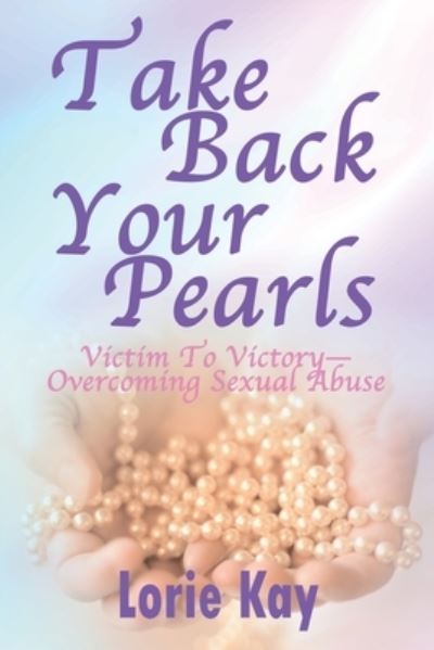 Cover for Lorie Kay · Take Back Your Pearls (Book) (2023)