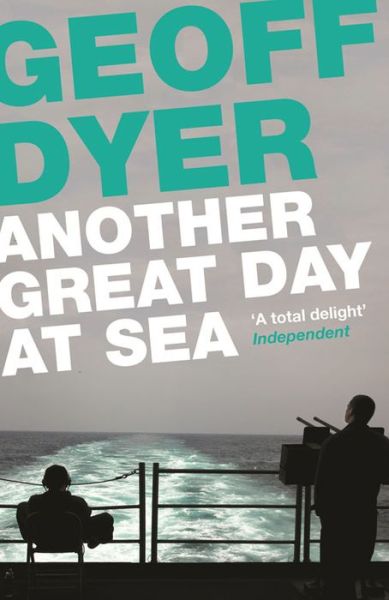 Cover for Geoff Dyer · Another Great Day at Sea: Life Aboard the USS George H. W. Bush (Paperback Bog) [Main edition] (2015)