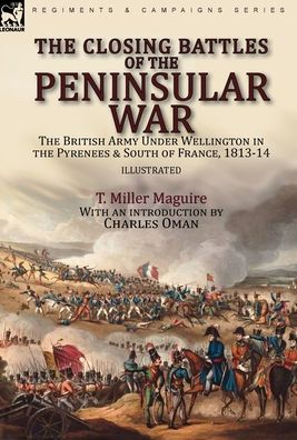 Cover for T Miller Maguire · The Closing Battles of the Peninsular War (Hardcover Book) (2021)