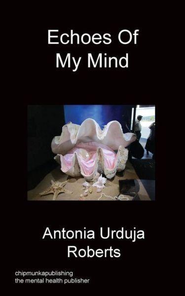 Cover for Antonia Urduja Roberts · Echoes Of My Mind (Paperback Book) (2015)