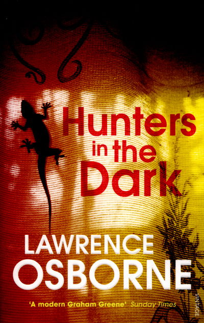 Hunters in the Dark - Lawrence Osborne - Books - Vintage Publishing - 9781784700362 - April 7, 2016