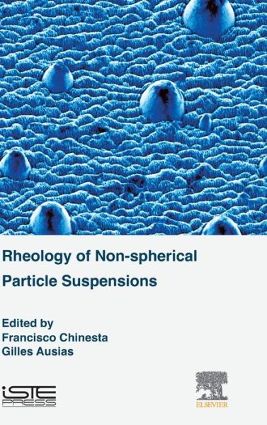 Cover for Francisco Chinesta · Rheology of Non-spherical Particle Suspensions (Hardcover Book) (2015)