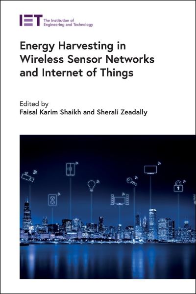 Cover for Faisal Karim Shaikh · Energy Harvesting in Wireless Sensor Networks and Internet of Things - Control, Robotics and Sensors (Hardcover Book) (2022)