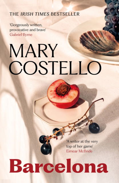 Barcelona - Mary Costello - Kirjat - Canongate Books - 9781837260362 - torstai 13. maaliskuuta 2025