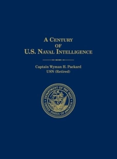 Cover for Wyman H Packard · A Century of U.S. Naval Intelligence (Gebundenes Buch) (2010)