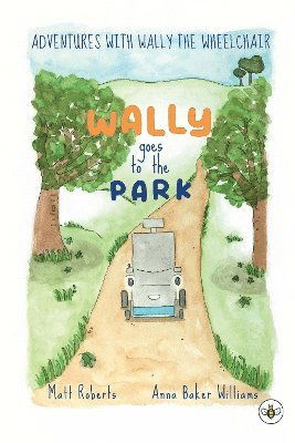 Cover for Matt Roberts · Adventures with Wally the Wheelchair: Wally Goes to the Park (Paperback Book) (2024)