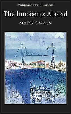 Cover for Mark Twain · The Innocents Abroad - Wordsworth Classics (Pocketbok) (2010)