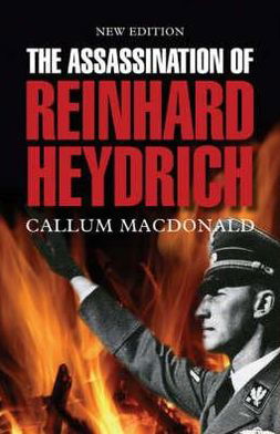 Cover for Callum MacDonald · The Assassination of Reinhard Heydrich (Paperback Bog) (2007)