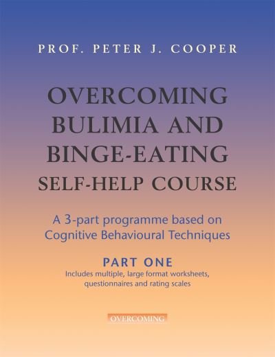 Cover for Prof Peter Cooper · Overcoming Bulimia and Binge-Eating Self Help Course in 3 Vols. - Overcoming: Three-volume courses (Pocketbok) (2007)