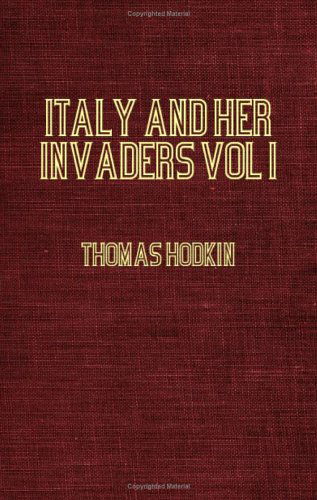 Cover for Thomas Hodgkin · Italy and Her Invaders - the Visigothic Invasion (Paperback Book) (2006)