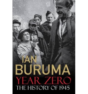 Cover for Ian Buruma · Year Zero: A History of 1945 (Hardcover Book) [Main edition] (2013)
