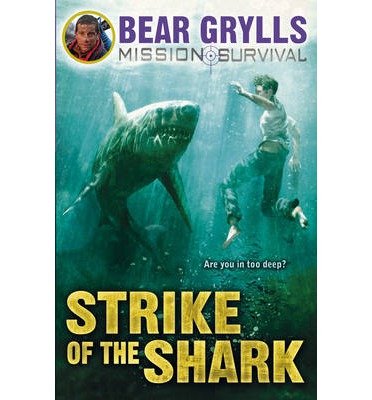 Cover for Bear Grylls · Mission Survival 6: Strike of the Shark - Mission Survival (Paperback Bog) (2014)