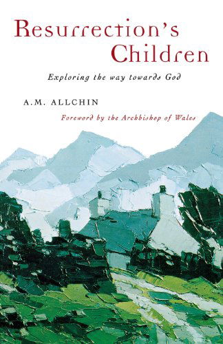 Cover for A. M. Allchin · Resurrections's Children: Exploring the Way Towards God (Pocketbok) (1998)